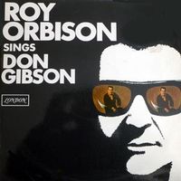 Roy Orbison - Roy Orbison Sings Don Gibson